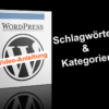 Schlagwörter und Kategorien auf Deiner WordPress Website verwenden